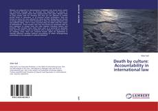 Bookcover of Death by culture: Accountability in international law