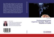Capa do livro de Environmental stress response regulator, Nrf2 is a modifier of COPD 