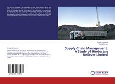 Buchcover von Supply Chain Management: A Study of Hindustan Unilever Limited