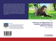 Buchcover von Influence of Motivation on teachers' performance in Schools in Kenya