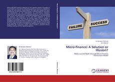 Bookcover of Micro-finance: A Solution or Illusion?