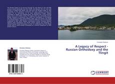 Copertina di A Legacy of Respect - Russian Orthodoxy and the Tlingit