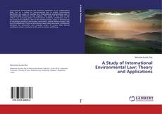 Обложка A Study of International Environmental Law: Theory and Applications