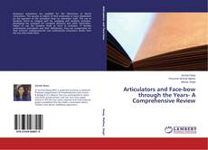 Couverture de Articulators and Face-bow through the Years- A Comprehensive Review