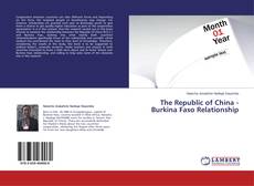 Couverture de The Republic of China - Burkina Faso Relationship