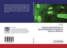 Antimicrobial Activity in Ayurveda& Role of herbs on Gram-ve Bacteria kitap kapağı