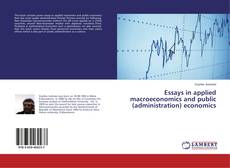 Portada del libro de Essays in applied macroeconomics and public (administration) economics