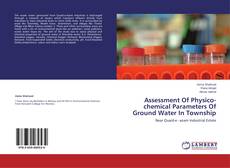 Capa do livro de Assessment Of Physico-chemical Parameters Of Ground Water In Township 