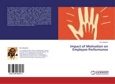 Bookcover of Impact of Motivation on Employee Performance