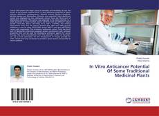 In Vitro Anticancer Potential Of Some Traditional Medicinal Plants的封面