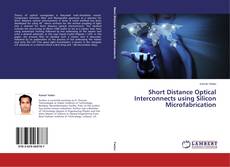 Copertina di Short Distance Optical Interconnects using Silicon Microfabrication