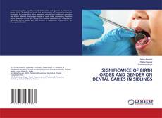 Buchcover von SIGNIFICANCE OF BIRTH ORDER AND GENDER ON DENTAL CARIES IN SIBLINGS