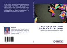 Copertina di Effects of Service Quality And Satisfaction on Loyalty
