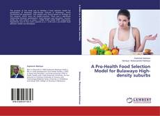 Copertina di A Pro-Health Food Selection Model for Bulawayo High-density suburbs