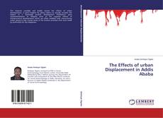 Buchcover von The Effects of urban Displacement in Addis Ababa