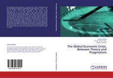 Buchcover von The Global Economic Crisis, Between Theory and Pragmatism