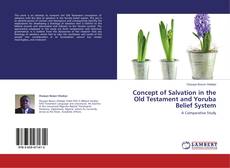 Couverture de Concept of Salvation in the Old Testament and Yoruba Belief System