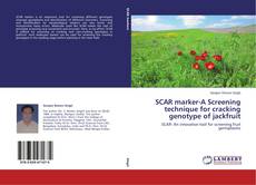 Copertina di SCAR marker-A Screening technique for cracking genotype of jackfruit