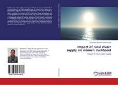 Copertina di Impact of rural water supply on women livelihood