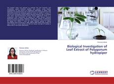 Copertina di Biological Investigation of Leaf Extract of Polygonum hydropiper