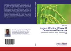 Couverture de Factors Affecting Efficacy Of Pseudomonas fluorescens