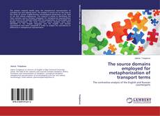 Buchcover von The source domains employed for metaphorization of transport terms
