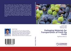 Copertina di Packaging Materials for Transportation of Fresh Fig Fruits