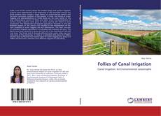 Capa do livro de Follies of Canal Irrigation 