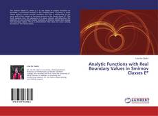 Couverture de Analytic Functions with Real Boundary Values in Smirnov Classes Eᴾ