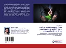Buchcover von In vitro micropropagation and apocarotenoid gene expression in saffron