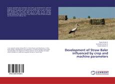 Couverture de Development of Straw Baler influenced by crop and machine parameters