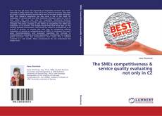 Couverture de The SMEs competitiveness & service quality evaluating not only in CZ
