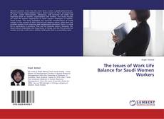 Copertina di The Issues of Work Life Balance for Saudi Women Workers
