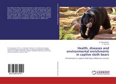 Couverture de Health, diseases and environmental enrichments in captive sloth bears