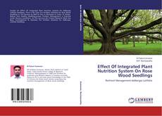 Copertina di Effect Of Integrated Plant Nutrition System On Rose Wood Seedlings