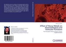 Buchcover von Effect of Heavy Metals on Haematological and Testicular Functions