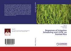 Portada del libro de Responses of Irrigation Scheduling and I.N.M. on Scented Rice