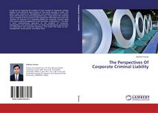 Copertina di The Perspectives Of Corporate Criminal Liability