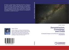 Couverture de Zoroastrianism,  Cosmology,  and Chaos