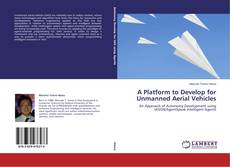Copertina di A Platform to Develop for Unmanned Aerial Vehicles
