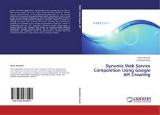 Couverture de Dynamic Web Service Composition Using Google API Crawling