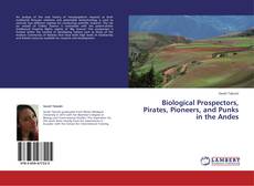 Biological Prospectors, Pirates, Pioneers, and Punks in the Andes的封面