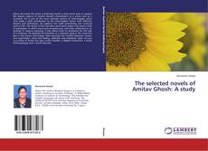 Buchcover von The selected novels of Amitav Ghosh: A study