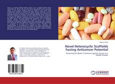 Bookcover of Novel Heterocyclic Scaffolds having Anticancer Potential