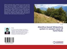 Couverture de Ailanthus based Silvipasture system in western zone of Tamil Nadu