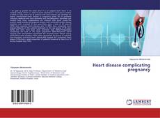 Buchcover von Heart disease complicating pregnancy