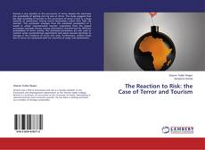 Copertina di The Reaction to Risk: the Case of Terror and Tourism