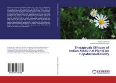 Bookcover of Therapeutic Efficacy of Indian Medicinal Plants on HepatorenalToxicity