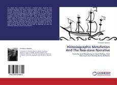 Copertina di Historiographic Metafiction And The Neo-slave Narrative