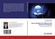 Couverture de Some Models For Measuring Technical Progress